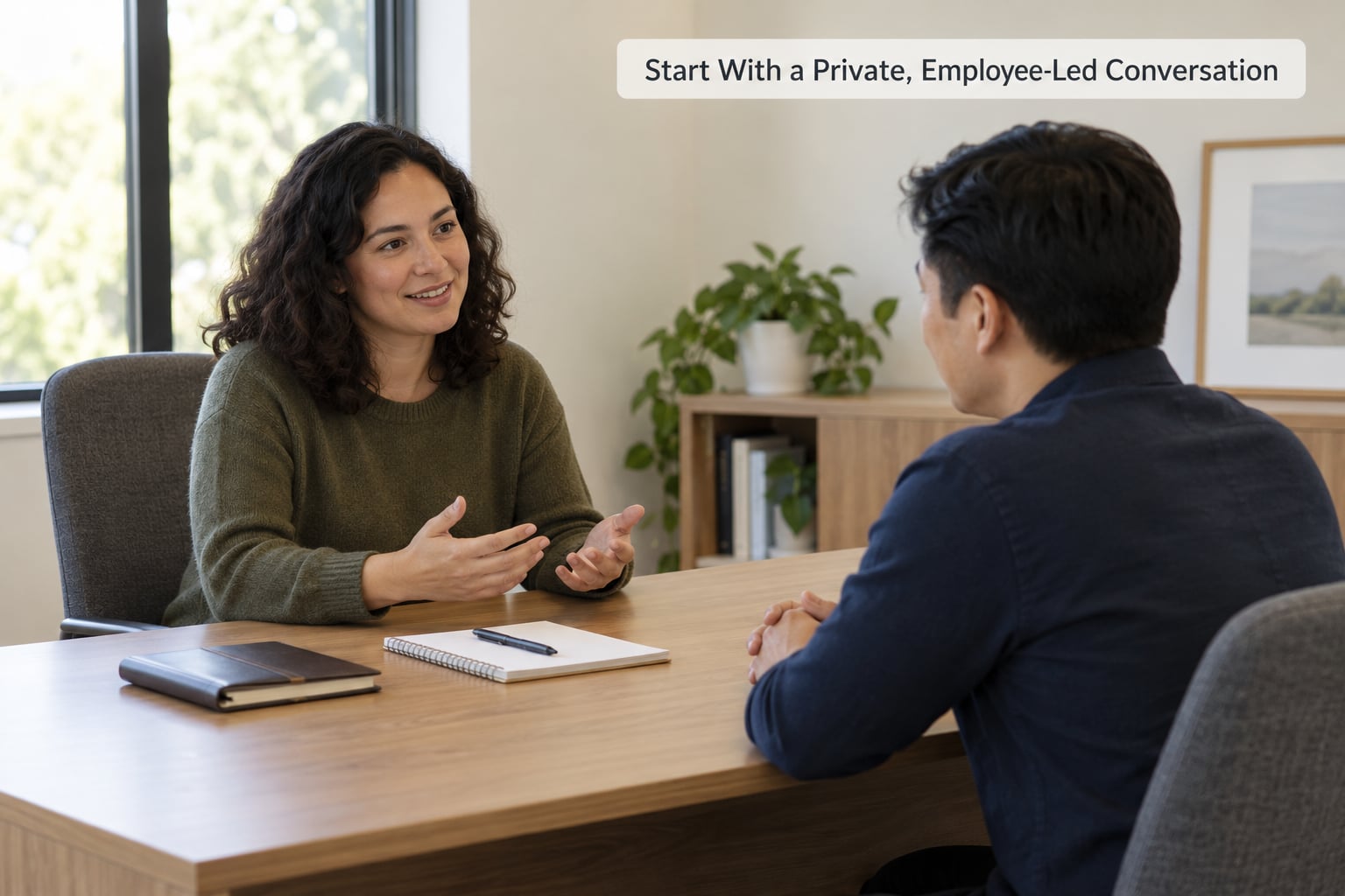 Start With a Private, Employee-Led Conversation